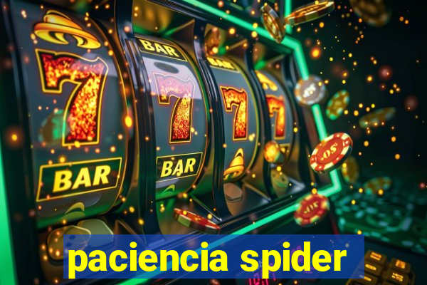 paciencia spider